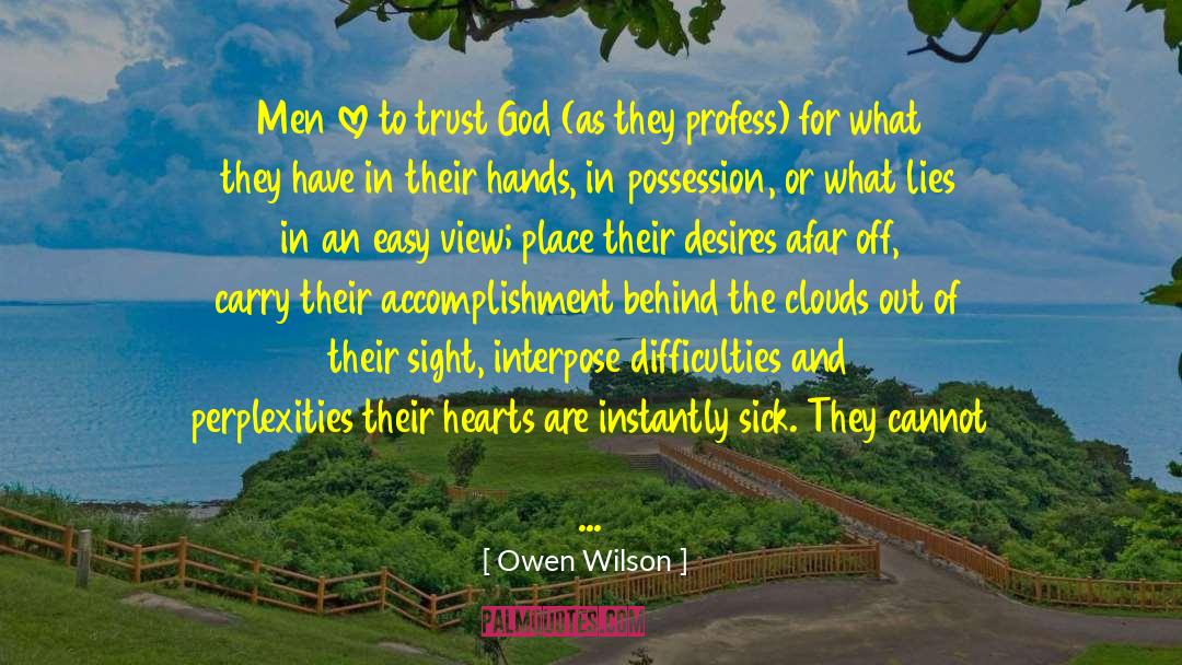 Owen Wilson Quotes: Men love to trust God