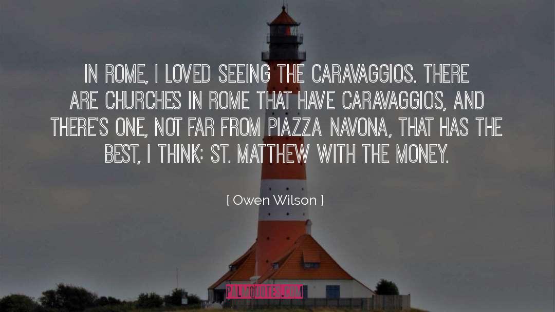 Owen Wilson Quotes: In Rome, I loved seeing