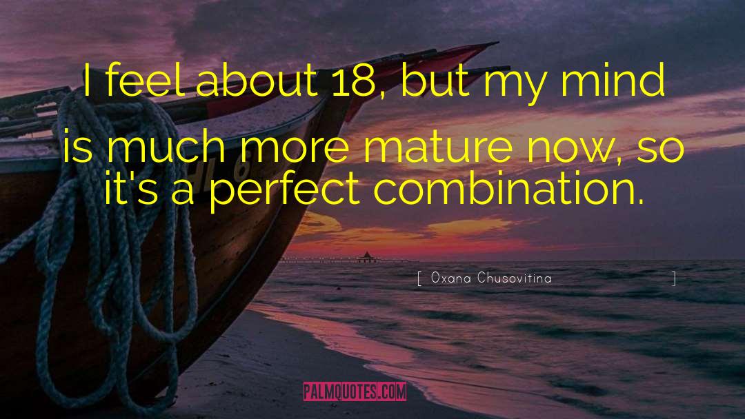 Oxana Chusovitina Quotes: I feel about 18, but