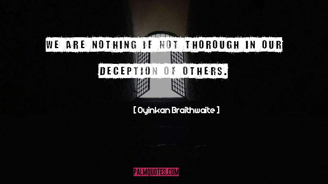 Oyinkan Braithwaite Quotes: We are nothing if not