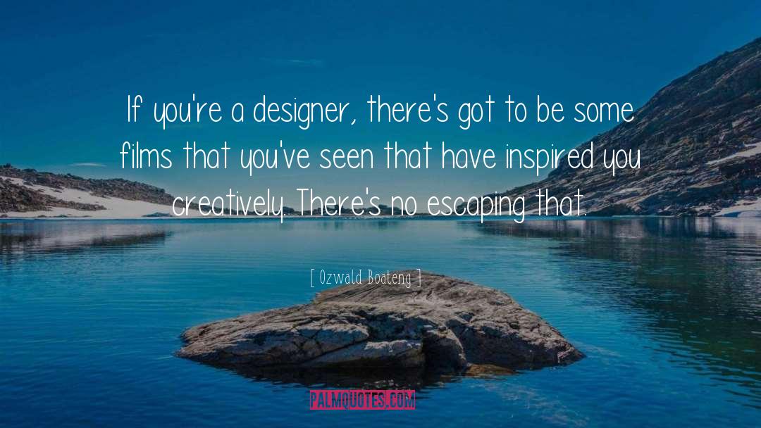 Ozwald Boateng Quotes: If you're a designer, there's