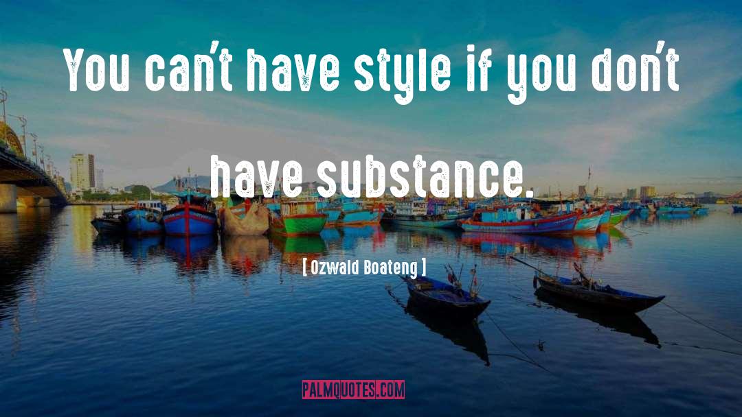 Ozwald Boateng Quotes: You can't have style if