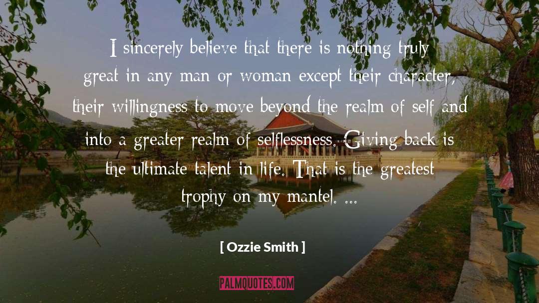 Ozzie Smith Quotes: I sincerely believe that there