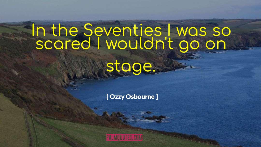 Ozzy Osbourne Quotes: In the Seventies I was