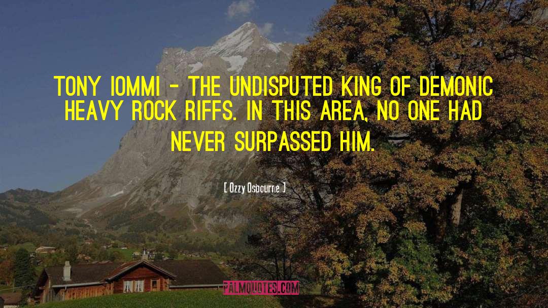 Ozzy Osbourne Quotes: Tony Iommi - the undisputed