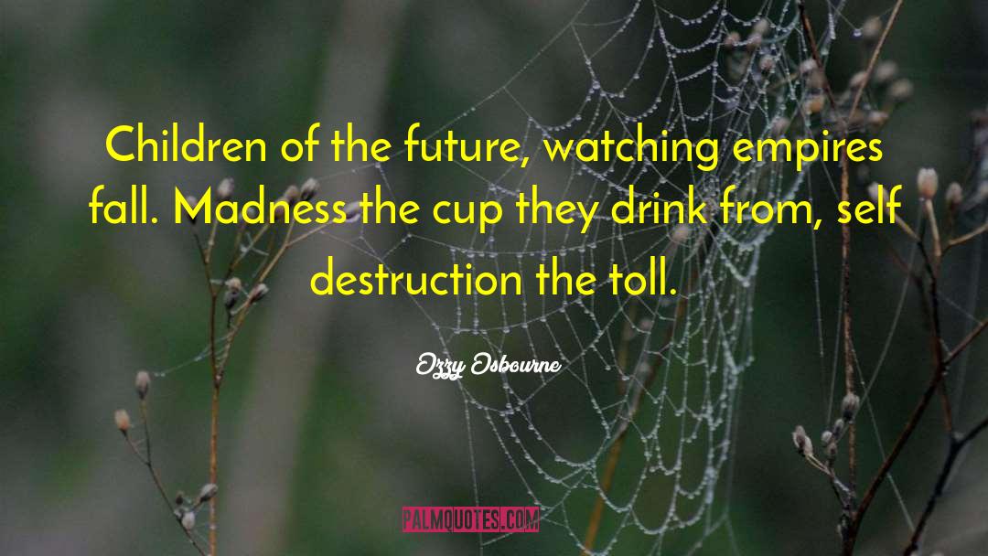 Ozzy Osbourne Quotes: Children of the future, watching