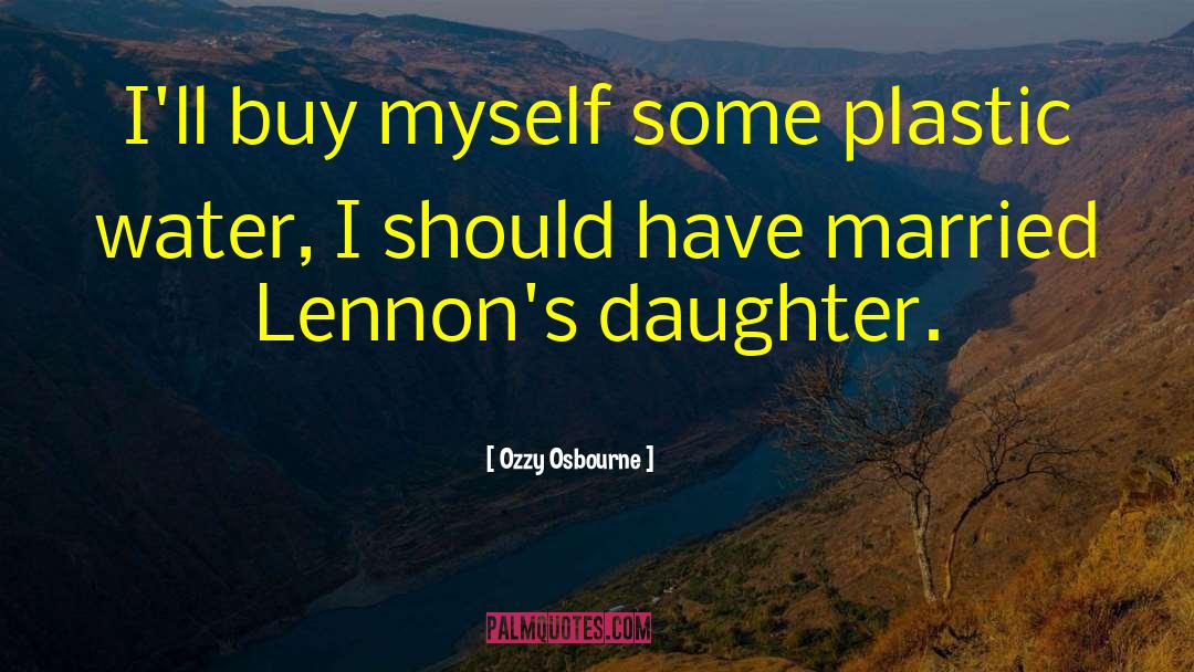 Ozzy Osbourne Quotes: I'll buy myself some plastic