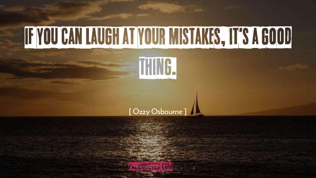 Ozzy Osbourne Quotes: If you can laugh at