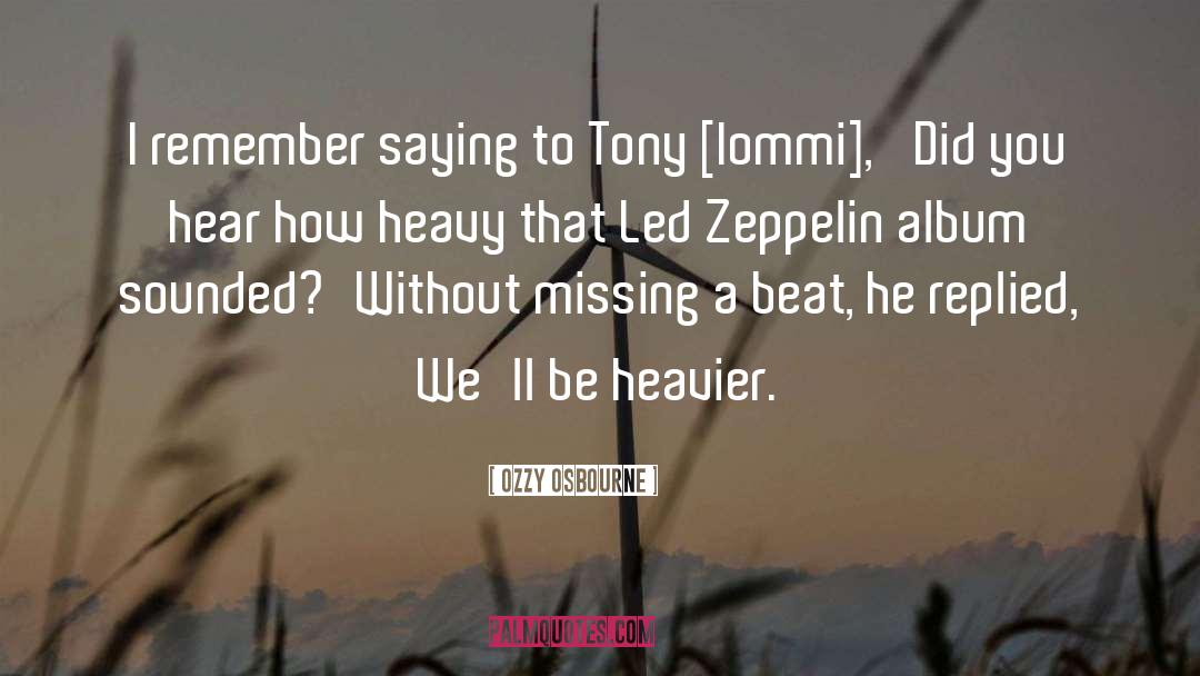 Ozzy Osbourne Quotes: I remember saying to Tony
