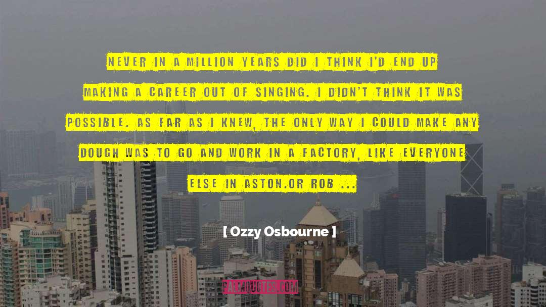 Ozzy Osbourne Quotes: Never in a million years