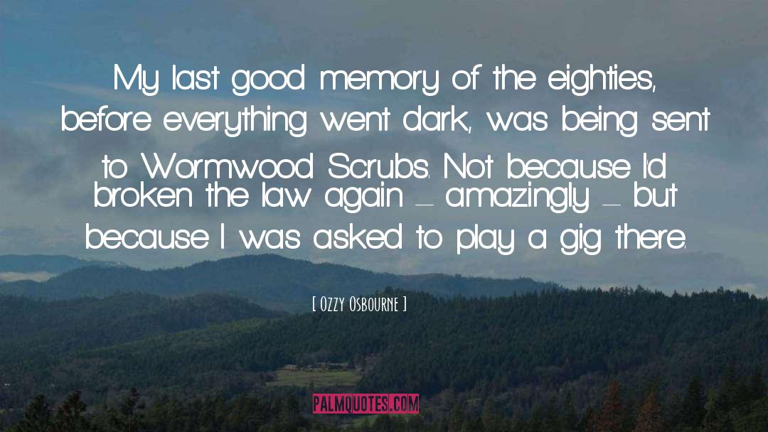 Ozzy Osbourne Quotes: My last good memory of