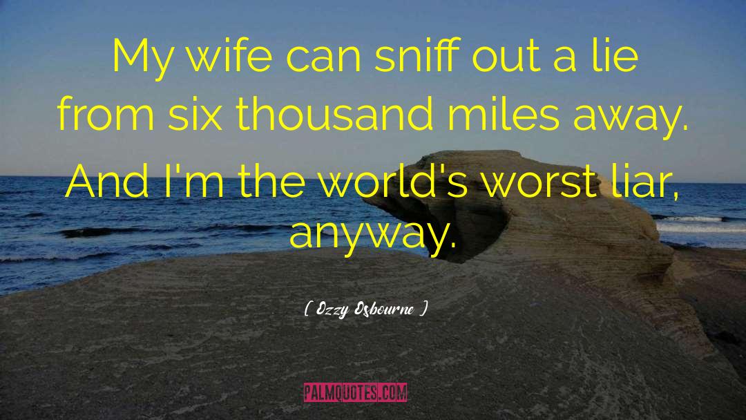 Ozzy Osbourne Quotes: My wife can sniff out