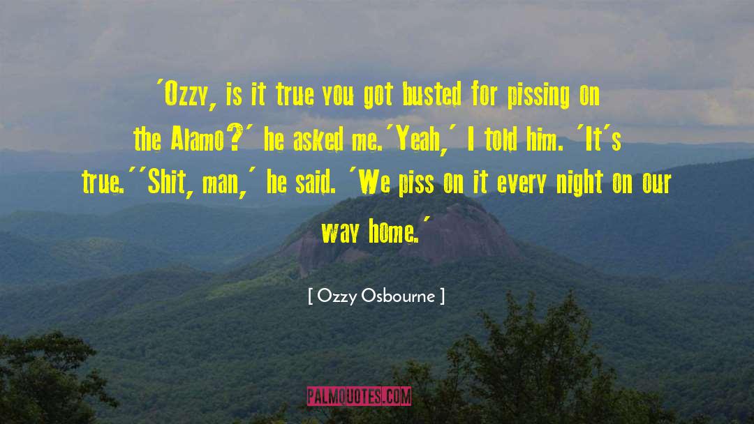 Ozzy Osbourne Quotes: 'Ozzy, is it true you