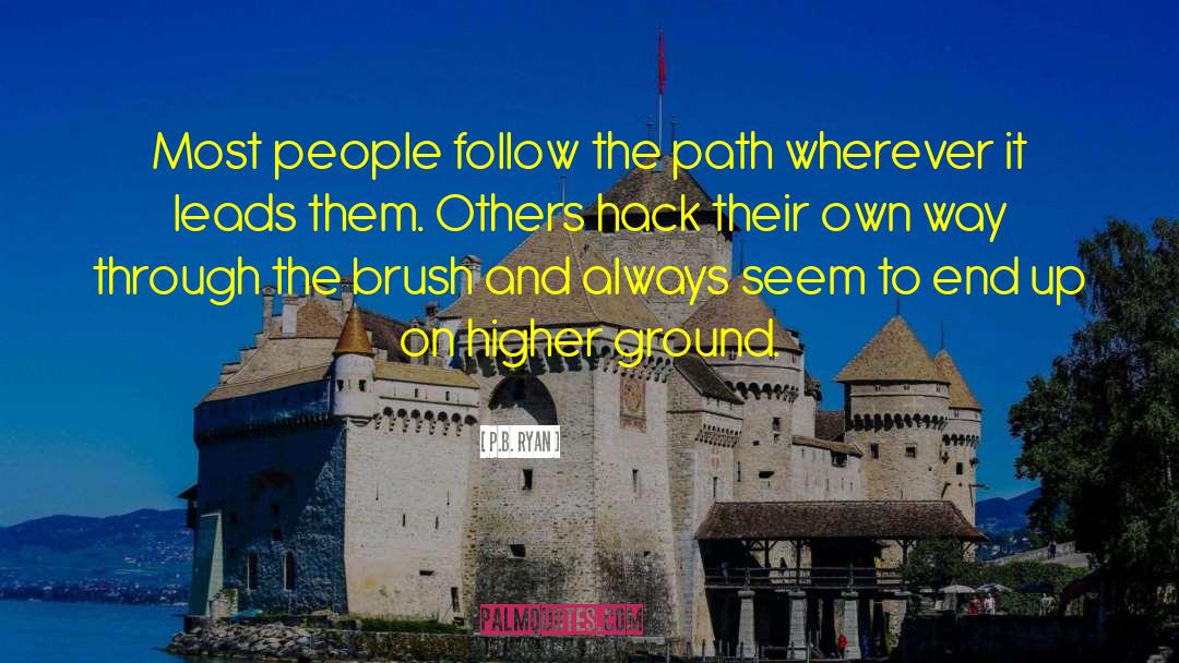 P.B. Ryan Quotes: Most people follow the path