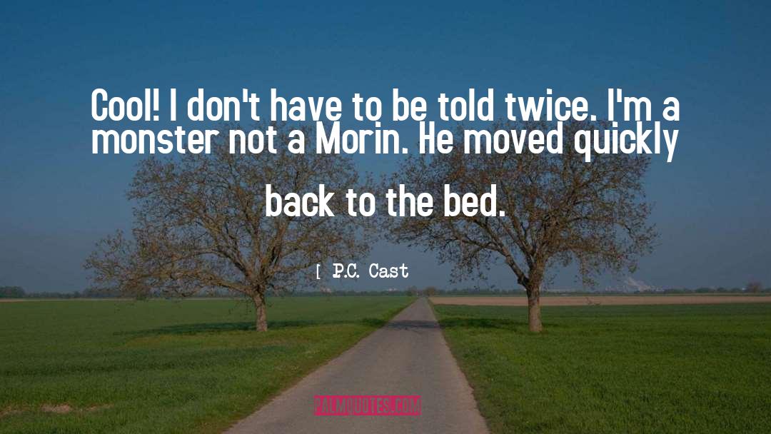 P.C. Cast Quotes: Cool! I don't have to