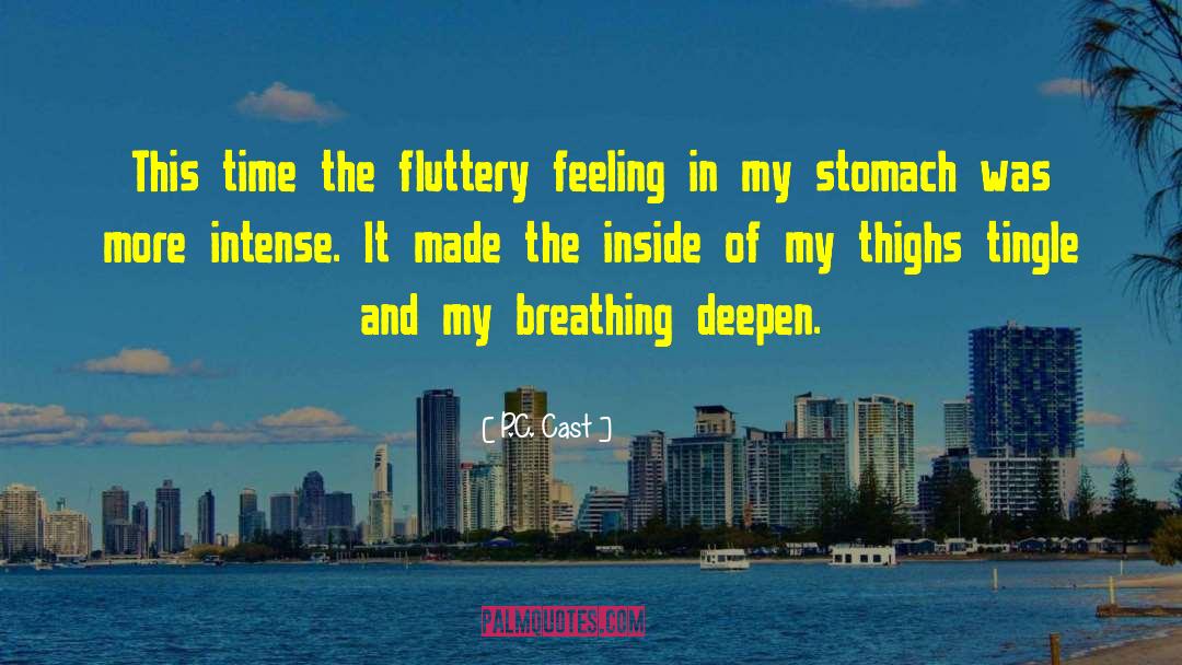 P.C. Cast Quotes: This time the fluttery feeling