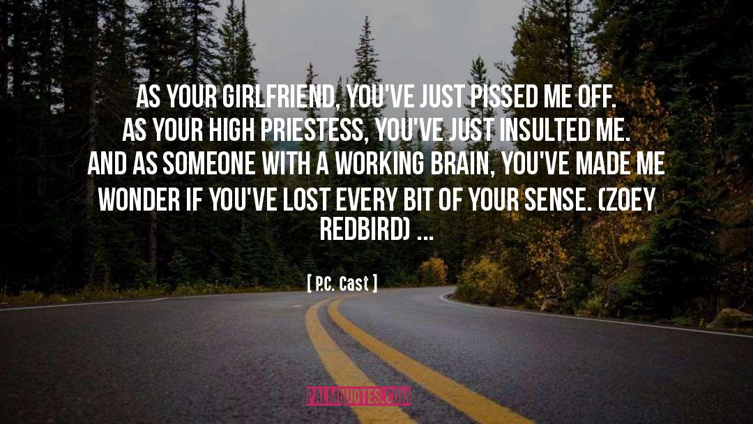 P.C. Cast Quotes: As your girlfriend, you've just