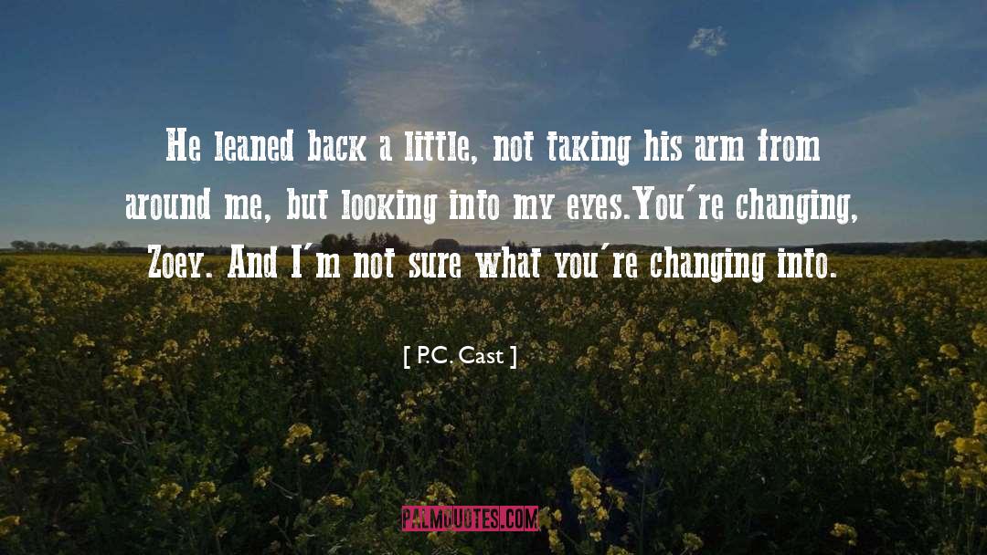 P.C. Cast Quotes: He leaned back a little,