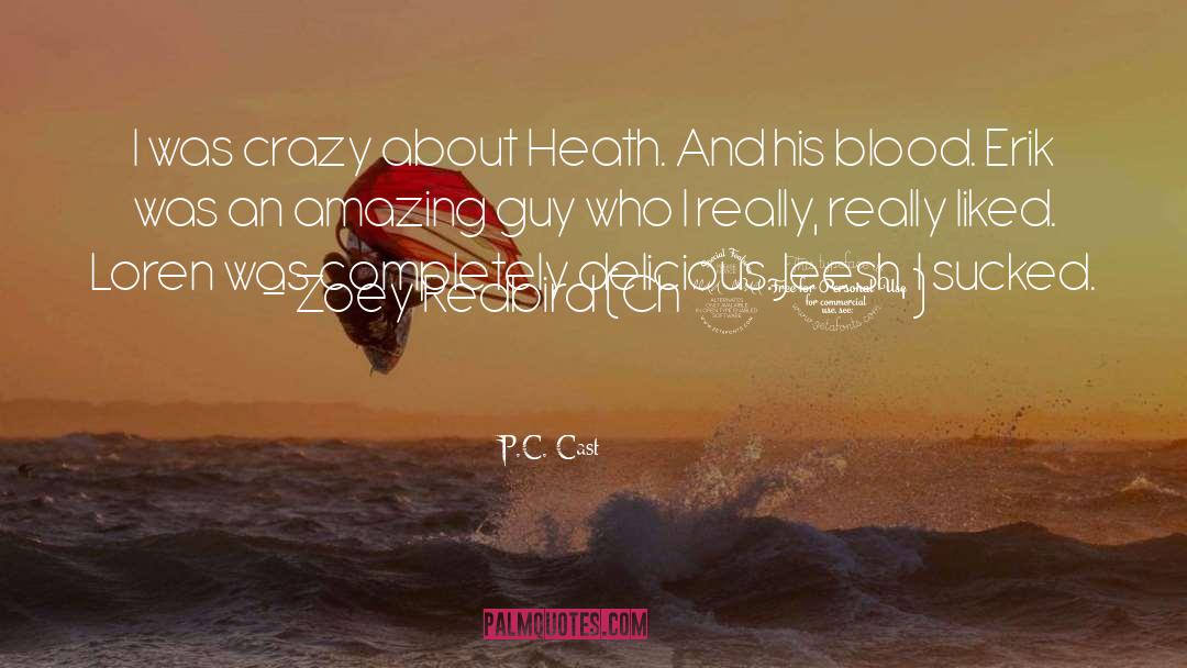 P.C. Cast Quotes: I was crazy about Heath.