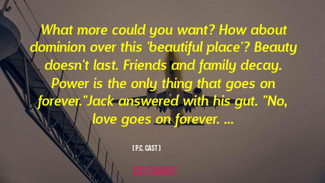 P.C. Cast Quotes: What more could you want?
