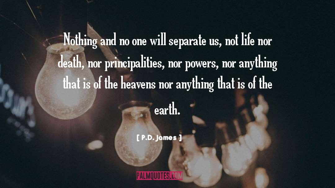 P.D. James Quotes: Nothing and no one will