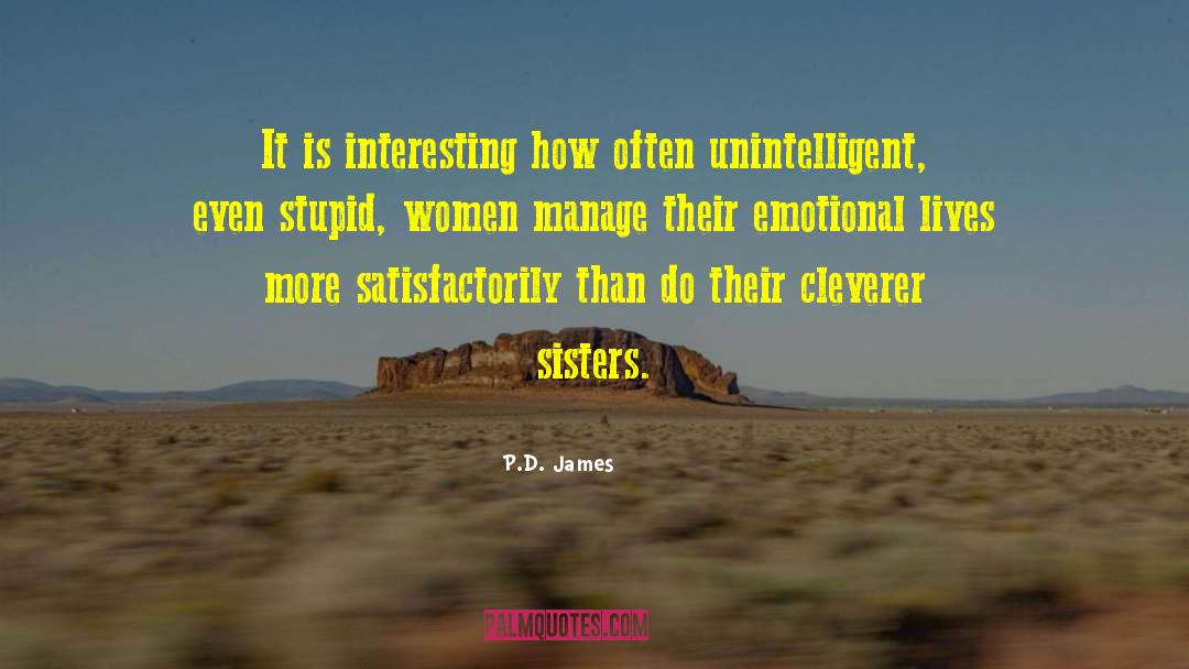 P.D. James Quotes: It is interesting how often