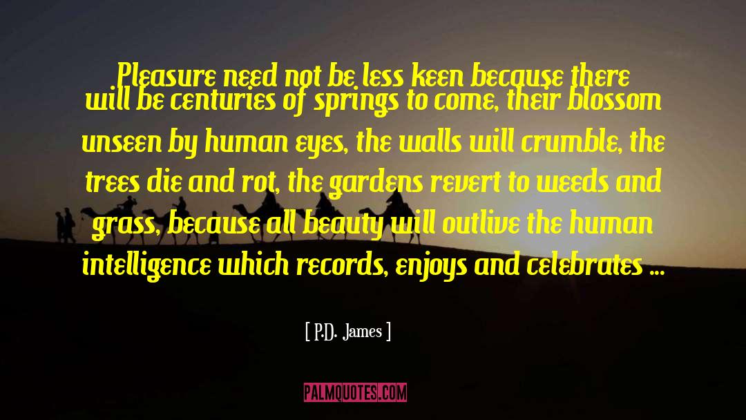 P.D. James Quotes: Pleasure need not be less