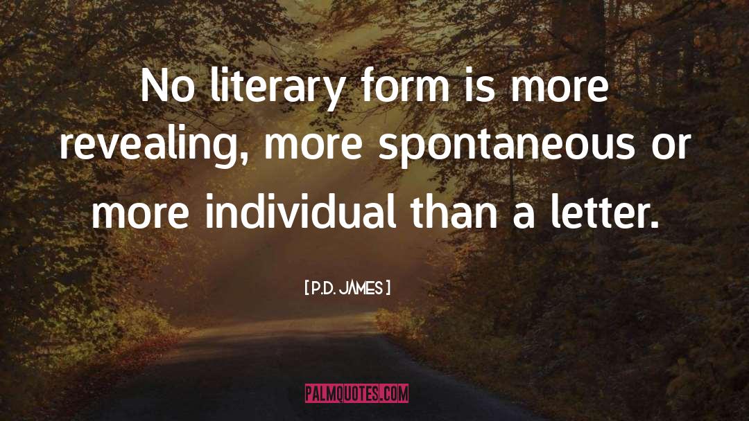 P.D. James Quotes: No literary form is more