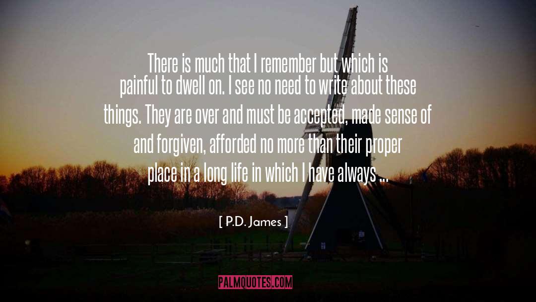 P.D. James Quotes: There is much that I