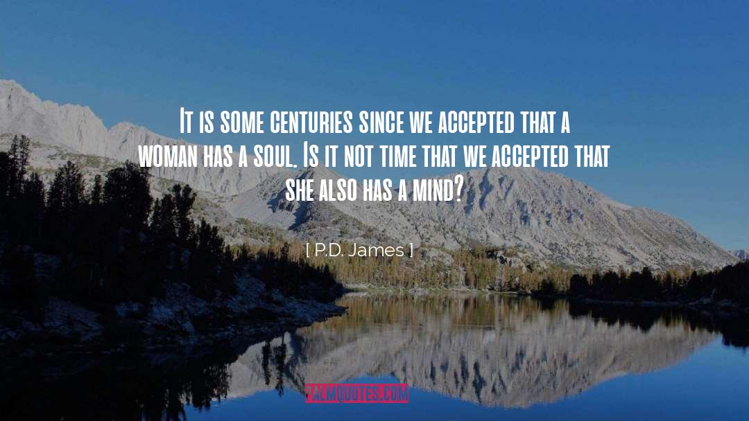 P.D. James Quotes: It is some centuries since