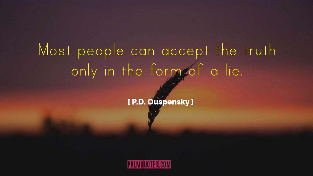 P.D. Ouspensky Quotes: Most people can accept the