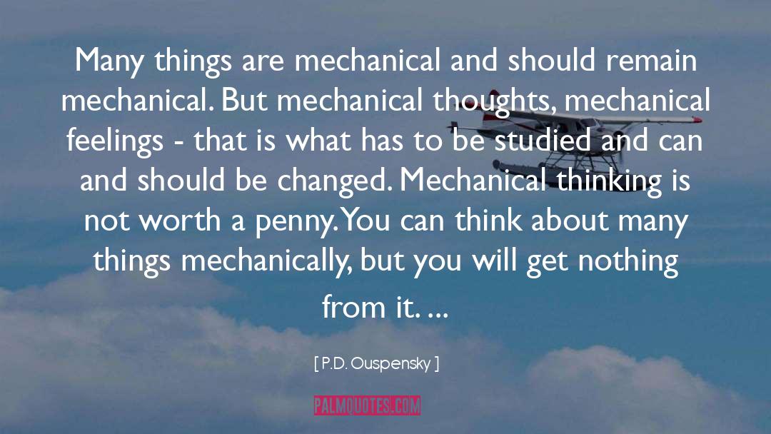 P.D. Ouspensky Quotes: Many things are mechanical and
