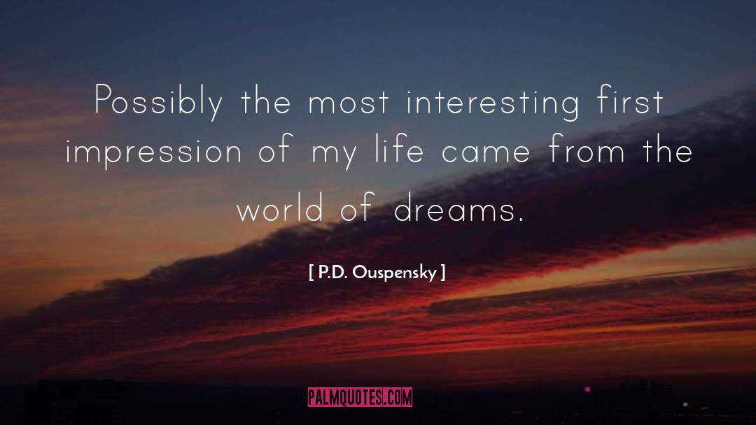 P.D. Ouspensky Quotes: Possibly the most interesting first