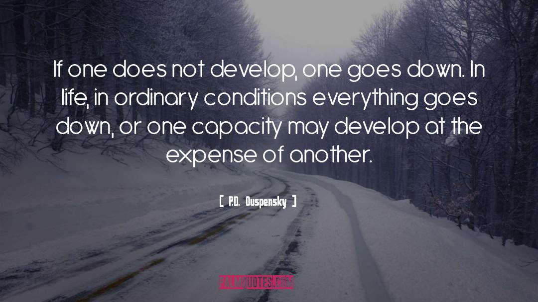 P.D. Ouspensky Quotes: If one does not develop,