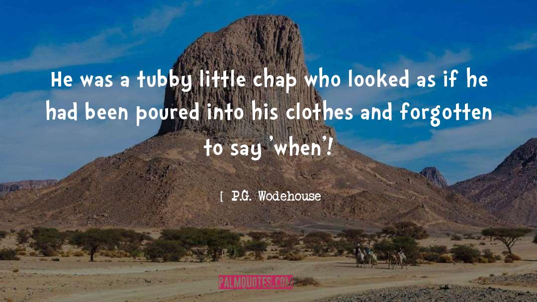 P.G. Wodehouse Quotes: He was a tubby little