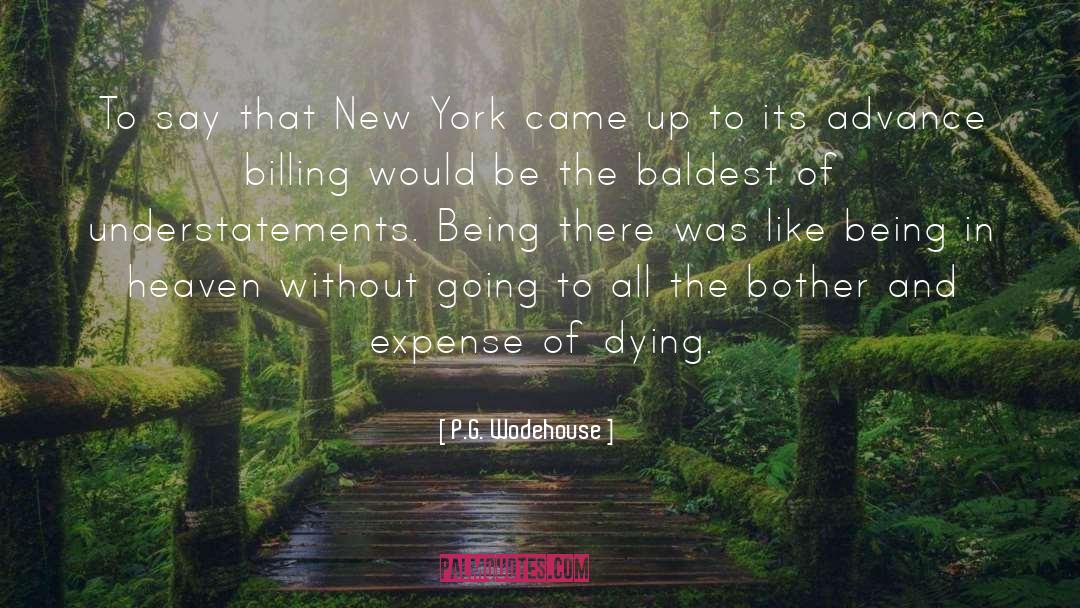 P.G. Wodehouse Quotes: To say that New York