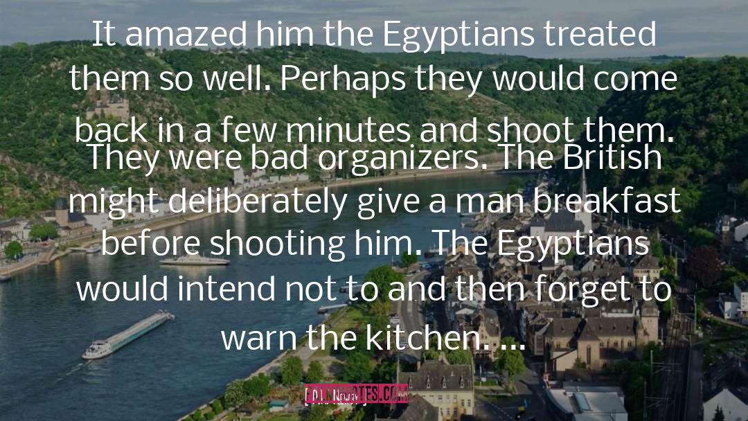 P.H. Newby Quotes: It amazed him the Egyptians