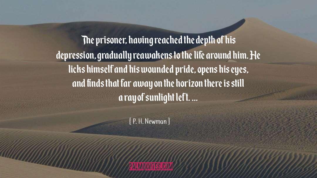 P. H. Newman Quotes: The prisoner, having reached the