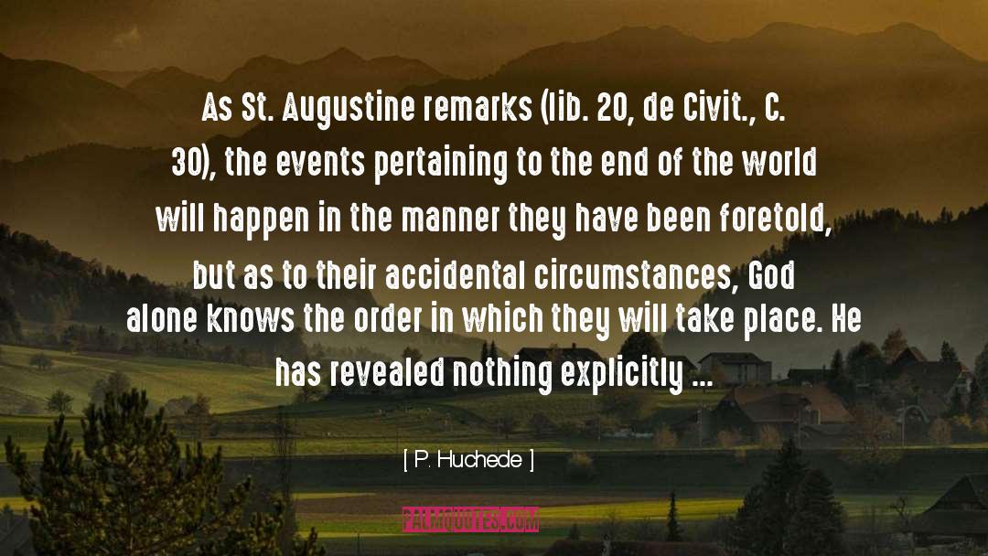 P. Huchede Quotes: As St. Augustine remarks (lib.