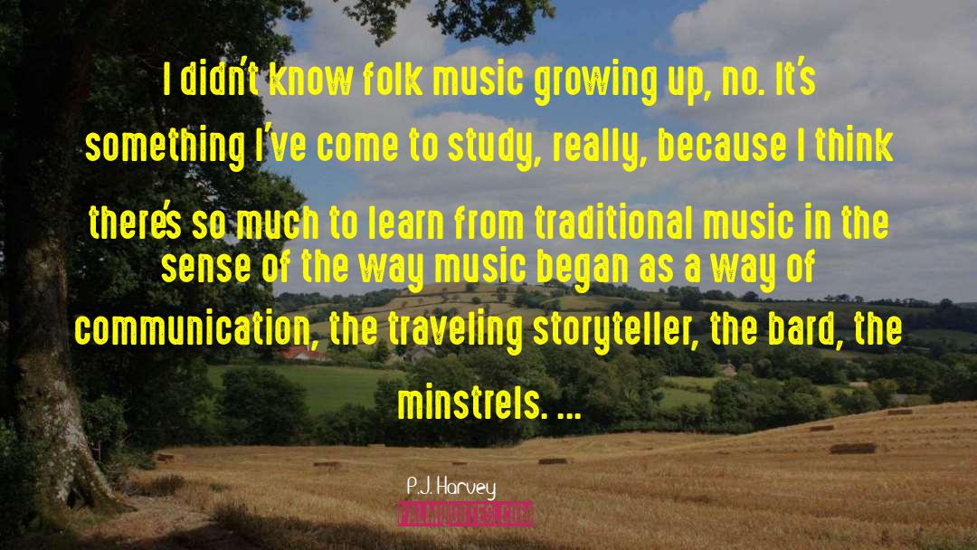 P.J. Harvey Quotes: I didn't know folk music