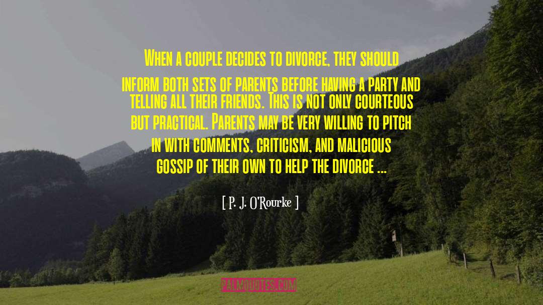 P. J. O'Rourke Quotes: When a couple decides to