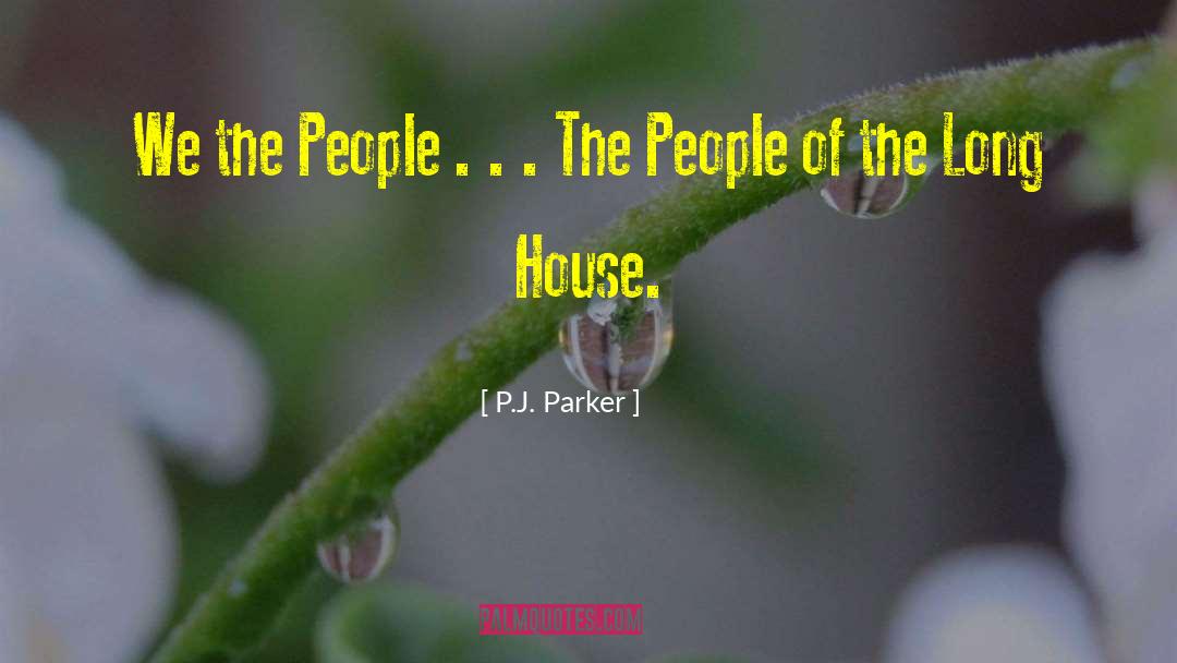 P.J. Parker Quotes: We the People . .