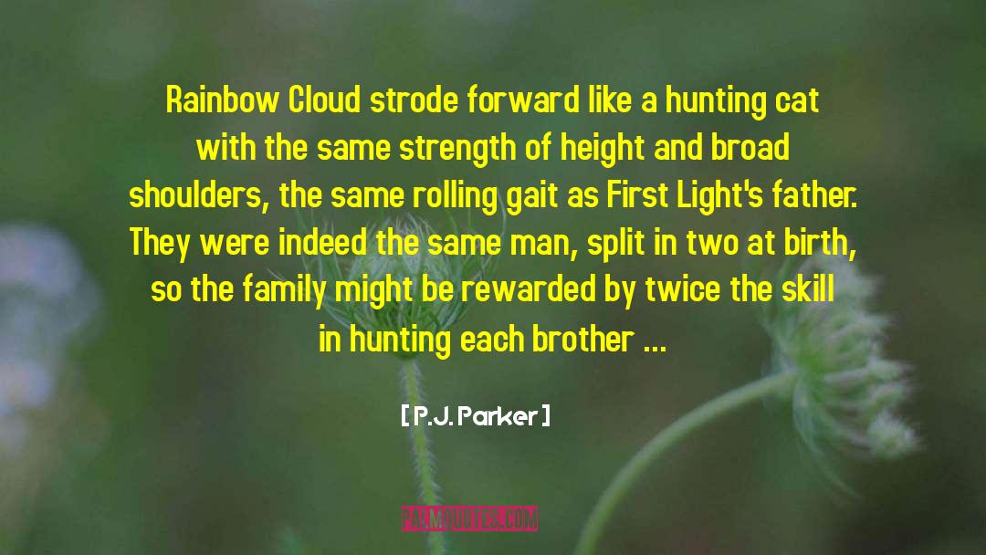 P.J. Parker Quotes: Rainbow Cloud strode forward like