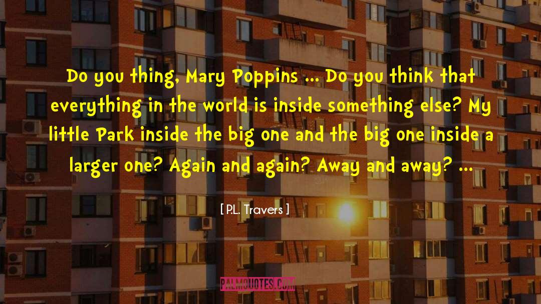 P.L. Travers Quotes: Do you thing, Mary Poppins