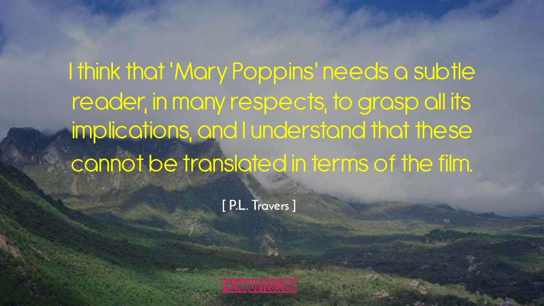 P.L. Travers Quotes: I think that 'Mary Poppins'