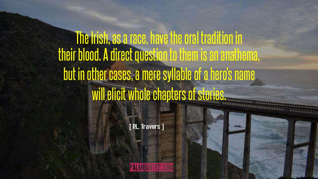 P.L. Travers Quotes: The Irish, as a race,