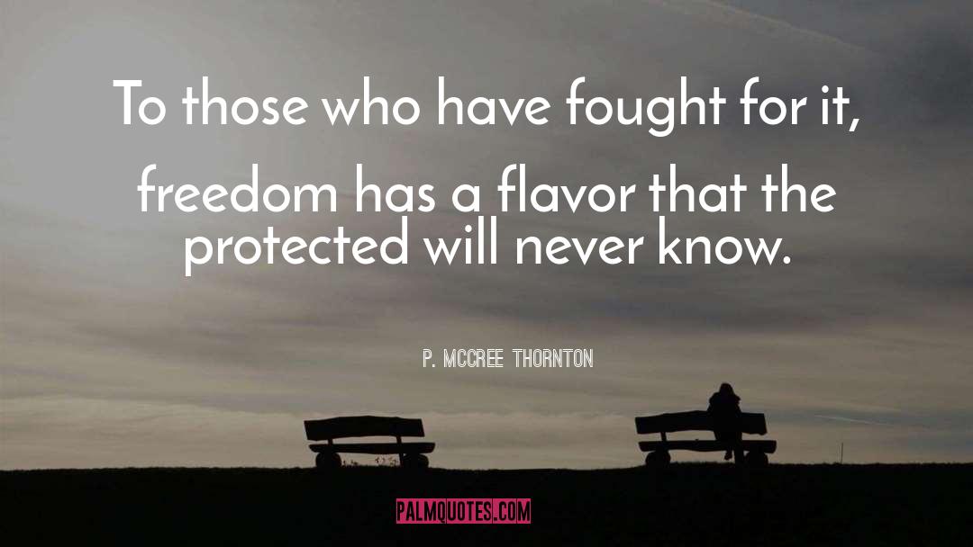 P. McCree Thornton Quotes: To those who have fought