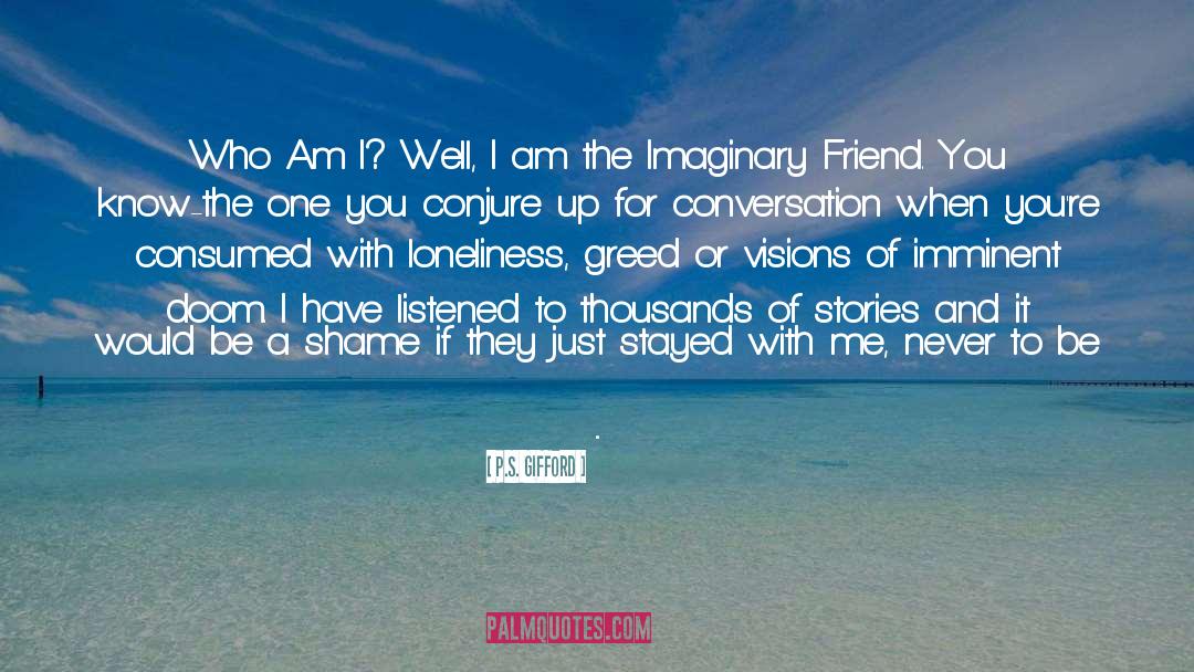 P.S. Gifford Quotes: Who Am I? Well, I