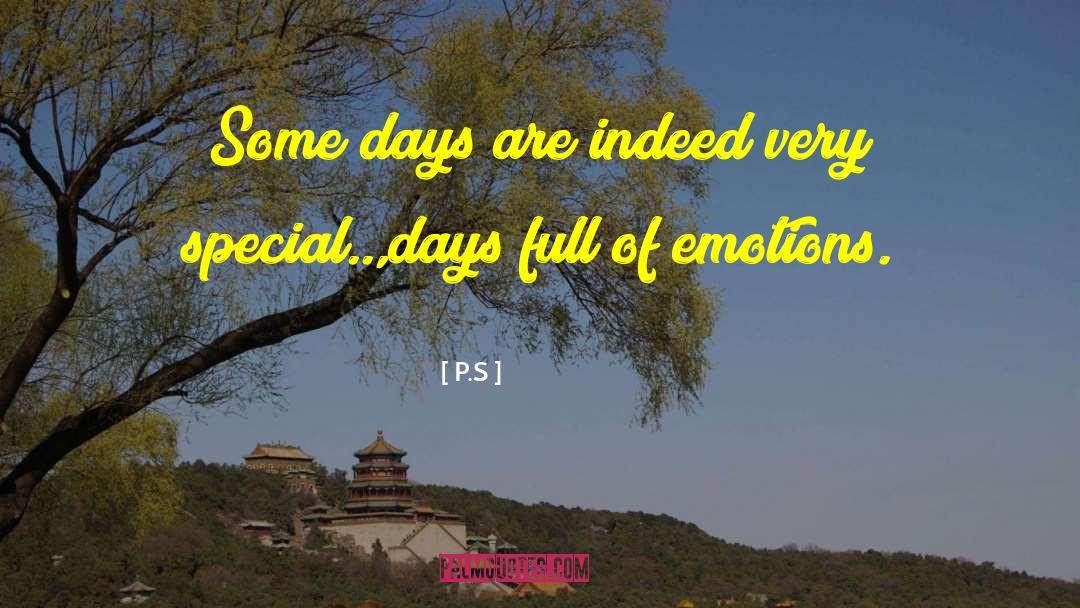 P.S Quotes: Some days are indeed very