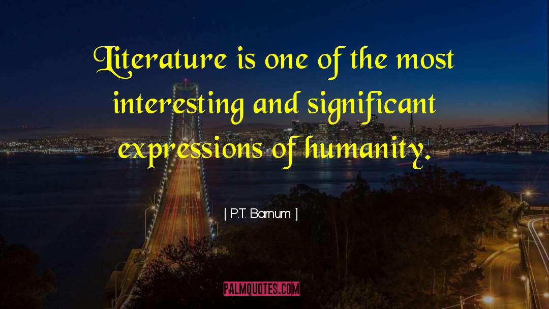 P.T. Barnum Quotes: Literature is one of the